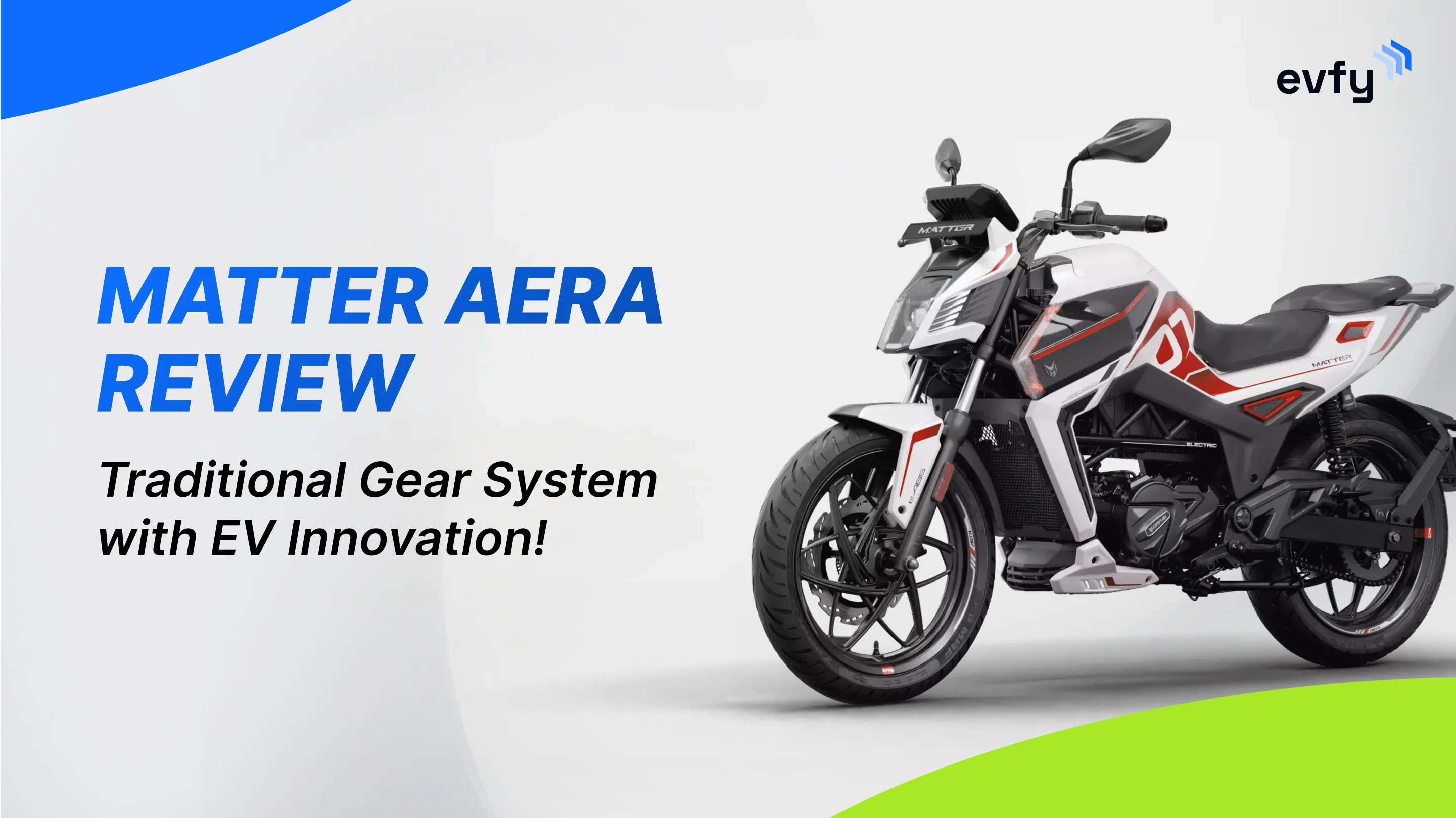 Matter Aera Review: Traditional Gear System with EV Innovation!